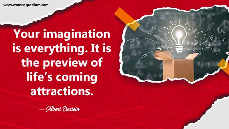 Imagination is eveything