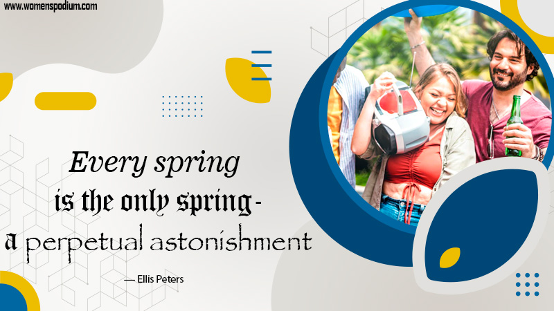 spring-a perpetual astonishment