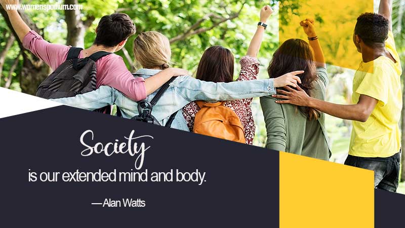 society is extended and and body - Quotes About Society