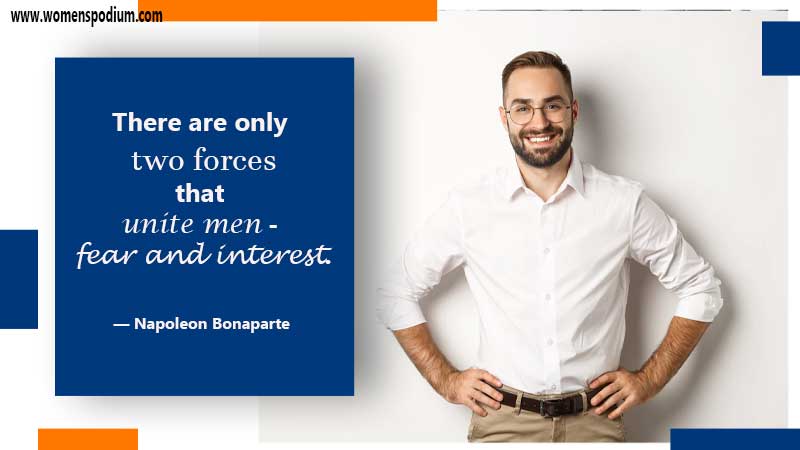 fear and interest drive men - mens day quotes