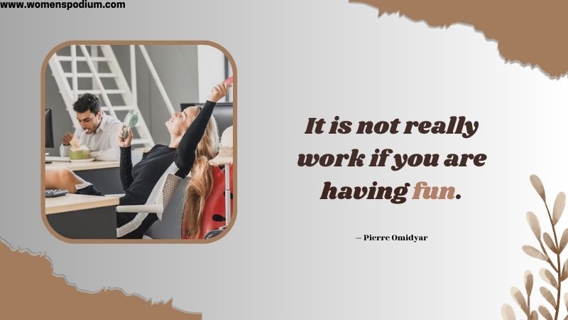 work while having fun - procrastination quotes