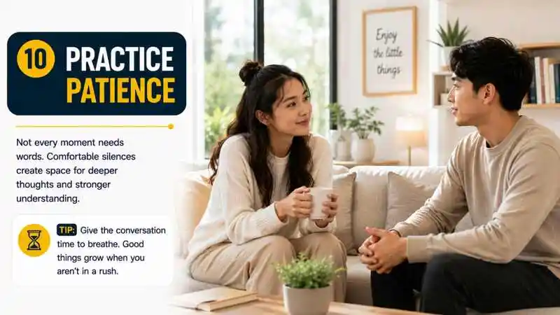 Practice patience to keep the conversation going