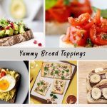 5 Tempting Bread Treats: Perfect Bread Toppings for Your Taste Buds! Yummy Bread Toppings