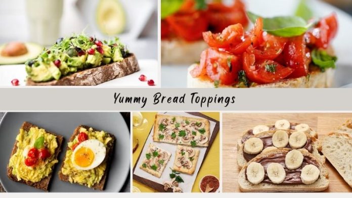 Yummy Bread Toppings Yummy Bread Toppings
