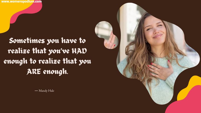 you realize you had enough - quotes on being good enough